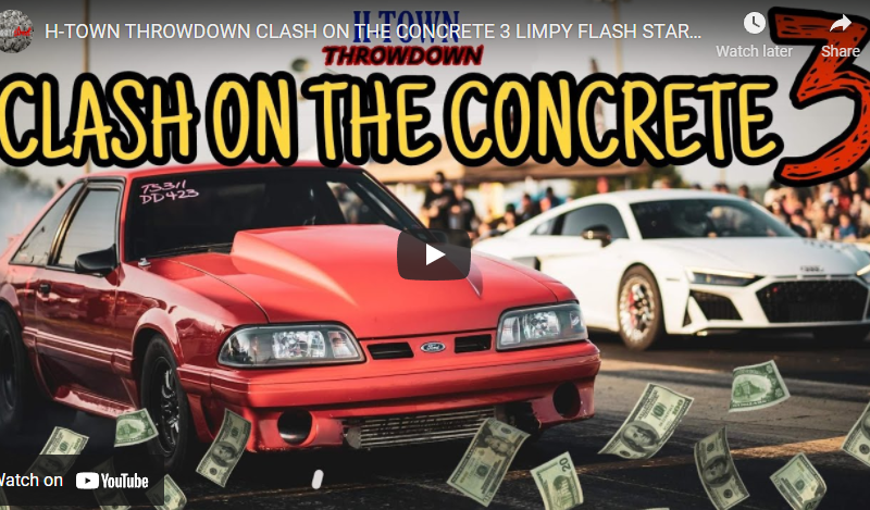 H-TOWN THROWDOWN CLASH ON THE CONCRETE 3 LIMPY FLASH START LEGAL STREETRACE- Bigtire smalltire