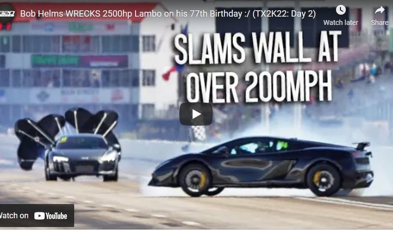 Bob Helms WRECKS 2500hp Lambo on his 77th Birthday :/ (TX2K22: Day 2)