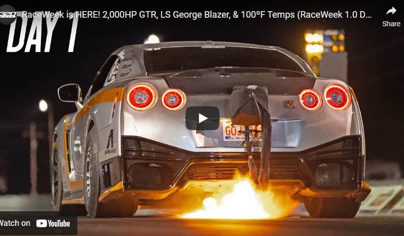 RaceWeek is HERE! 2,000HP GTR, LS George Blazer, & 100ºF Temps (RaceWeek 1.0 Day 1)