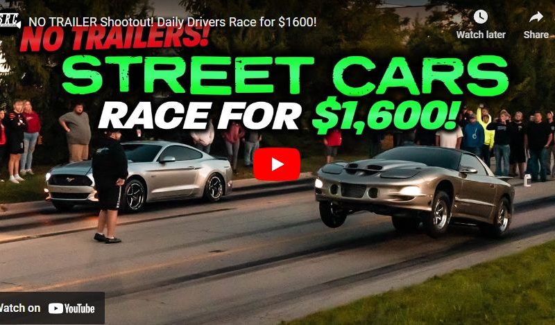 NO TRAILER Shootout! Daily Drivers Race for $1600!