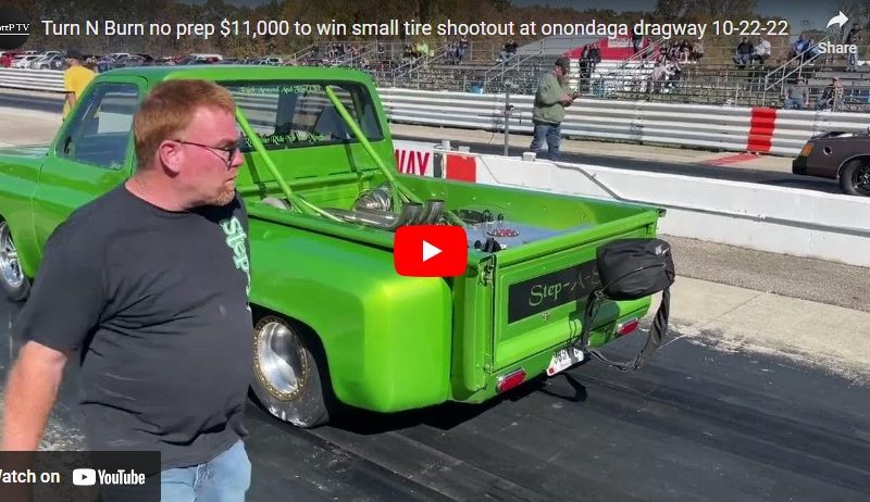 Turn N Burn no prep $11,000 to win small tire shootout at Onondaga Dragway 10-22-22