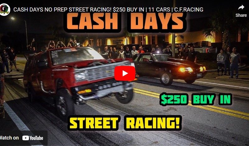 CASH DAYS NO PREP STREET RACING! $250 BUY IN | 11 CARS | C.F.RACING