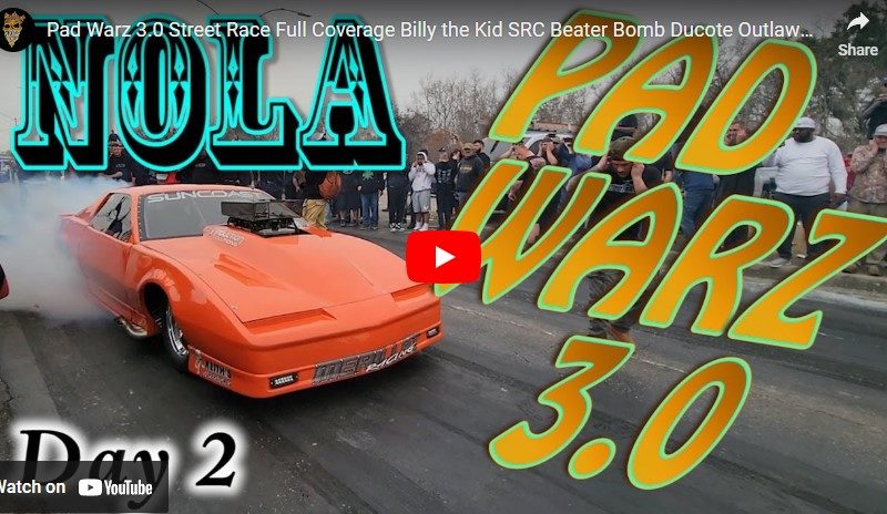 Pad Warz 3.0 Street Race Full Coverage Billy the Kid SRC Beater Bomb Ducote Outlaws Drag Racing 2023