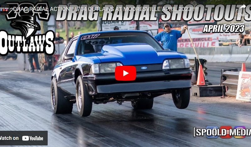 DRAG RADIAL ACTION!!!! 704 OUTLAWS AT MOORESVILLE APRIL 2023!!!!!