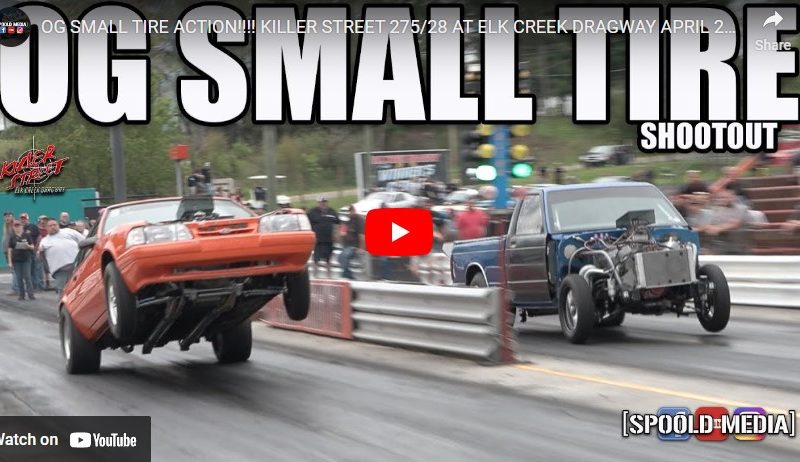 OG SMALL TIRE ACTION!!!! KILLER STREET 275/28 AT ELK CREEK DRAGWAY APRIL 2023!!!!