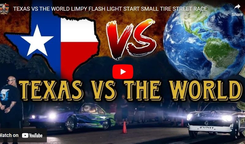 TEXAS VS THE WORLD LIMPY FLASH LIGHT START SMALL TIRE STREET RACE