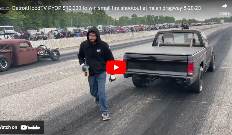 DetroitHoodTV PYOP $10,000 to win small tire shootout at milan dragway 5-20-23