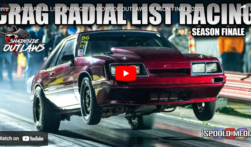 DRAG RADIAL LIST RACING!!!! SHADYSIDE OUTLAWS SEASON FINALE 2023