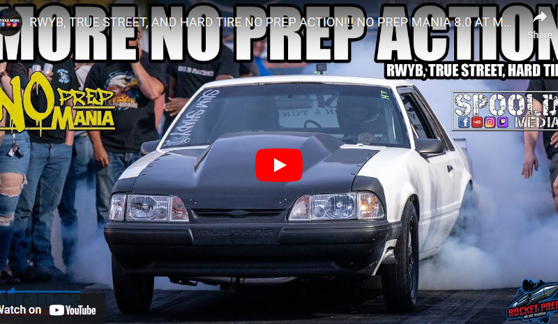 RWYB, TRUE STREET, AND HARD TIRE NO PREP ACTION!!! NO PREP MANIA 8.0 AT MAGNOLIA